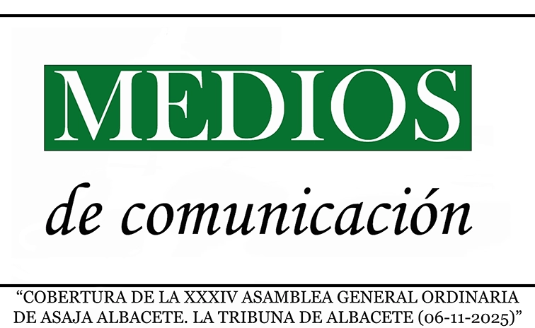 PRENSA: XXXIV ASAMBLEA ASAJA ALBACETE